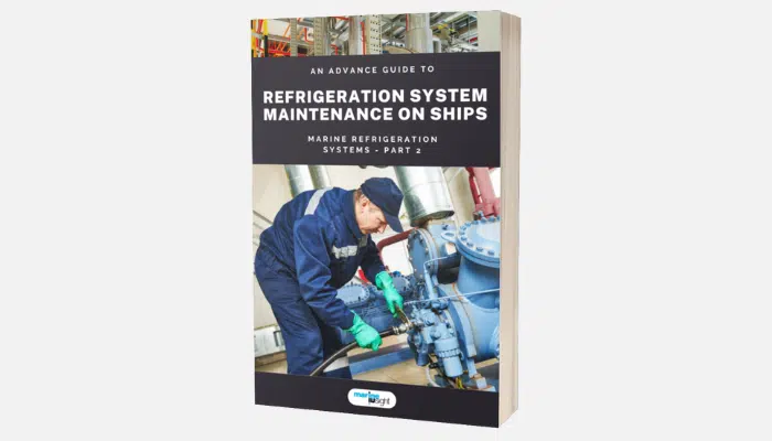 An Advanced Guide To Refrigeration System Maintenance On Ships